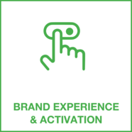 BRAND EXPERIENCE & ACTIVATION